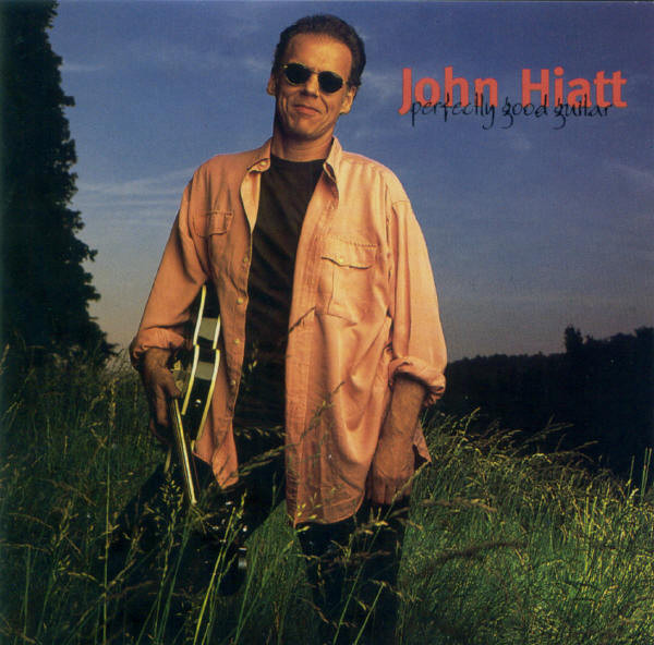 John Hiatt: Perfectly Good Guitar (1993)
